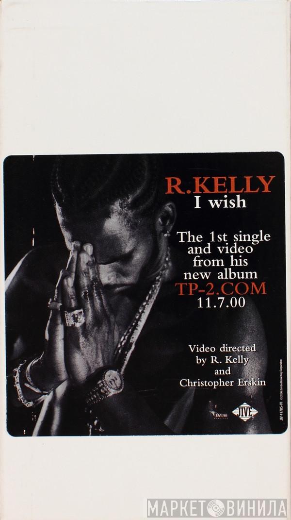 R. Kelly  - I Wish