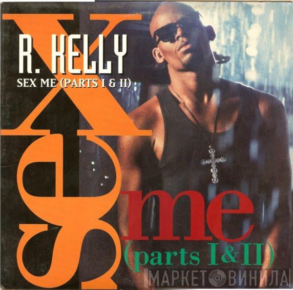 R. Kelly - Sex Me (Parts I & II)