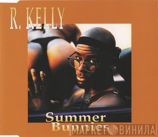 R. Kelly - Summer Bunnies
