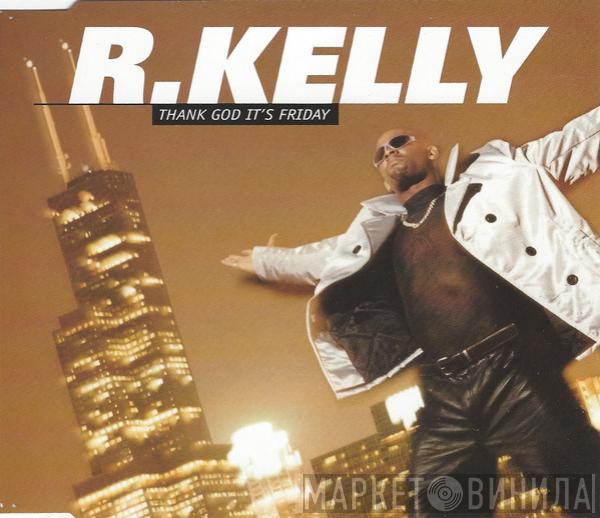 R. Kelly - Thank God It's Friday
