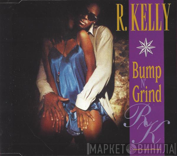  R. Kelly  - Bump N' Grind