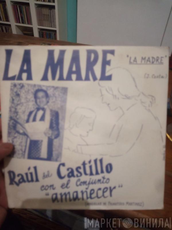 Raúl Del Castillo, El Conjunto Amanecer - La Mare