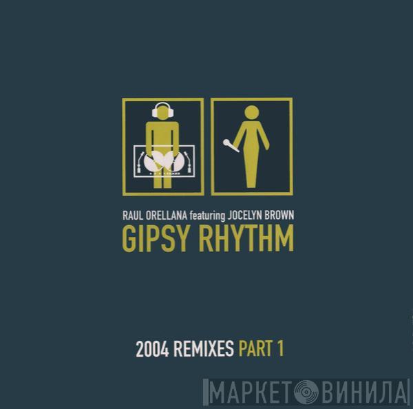 Raúl Orellana, Jocelyn Brown - Gipsy Rhythm 2004 (Remixes - Part 1)