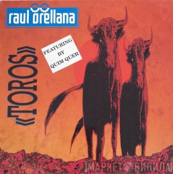 Raúl Orellana, Quim Quer - Toros