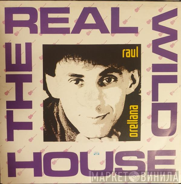  Raúl Orellana  - The Real Wild House (Single Edit)