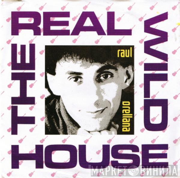 Raúl Orellana - The Real Wild House