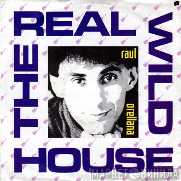 Raúl Orellana - The Real Wild House