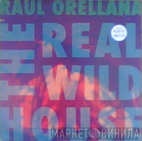  Raúl Orellana  - The Real Wild House