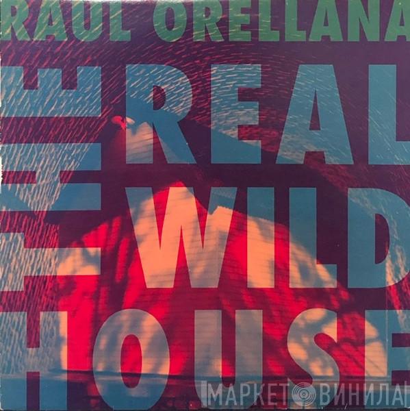  Raúl Orellana  - The Real Wild House