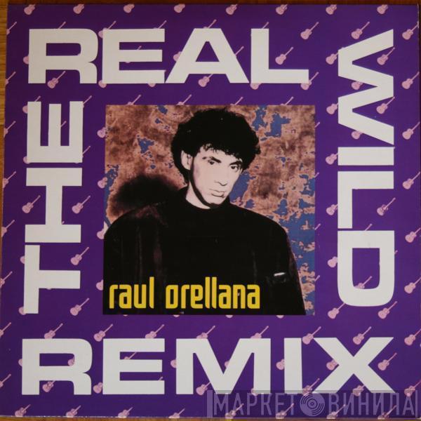 Raúl Orellana - The Real Wild Remix