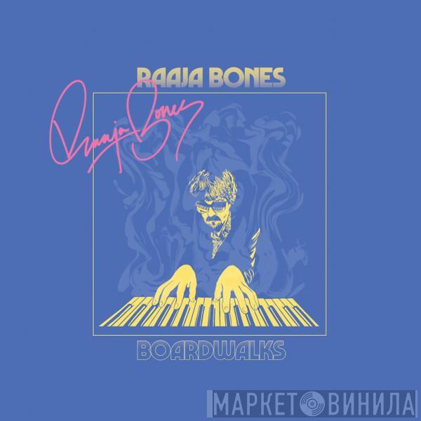 Raaja Bones - Boardwalks