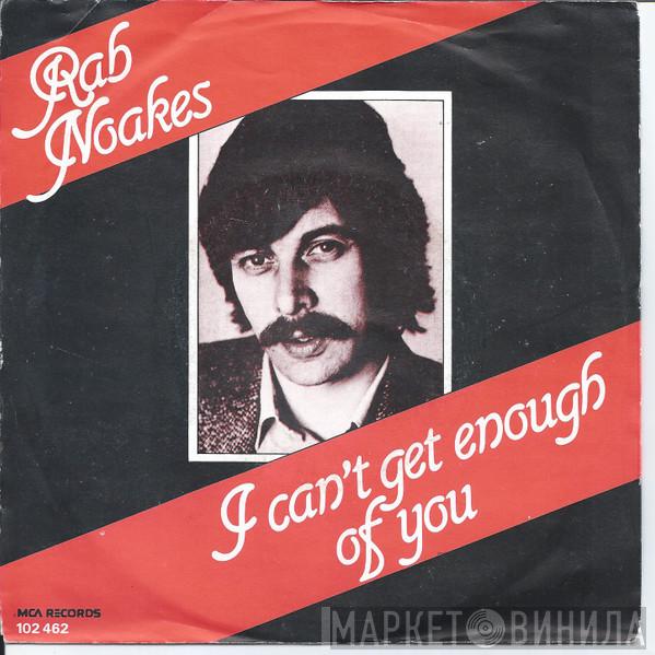 Rab Noakes - I Can't Get Enough Of You