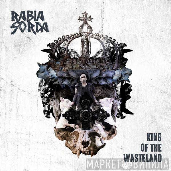 Rabia Sorda - King Of The Wasteland