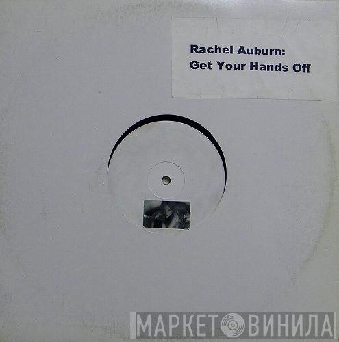 Rachel Auburn - Get Your Hands Off