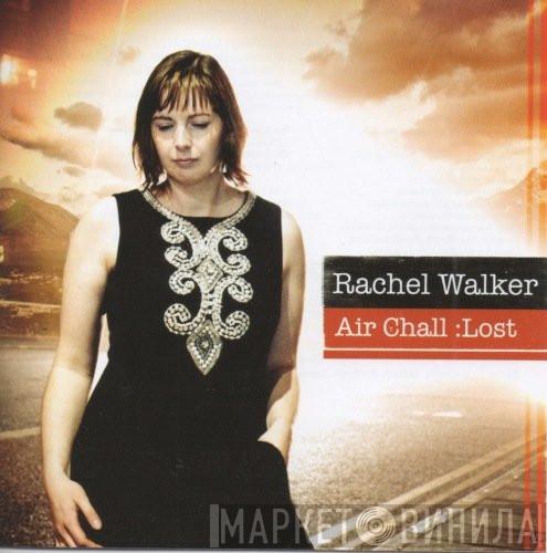 Rachel Walker - Air Chall : Lost