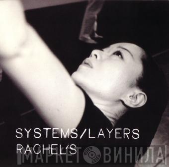 Rachel's - Systems/Layers