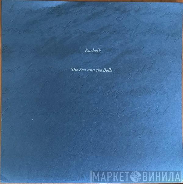 Rachel's - The Sea And The Bells