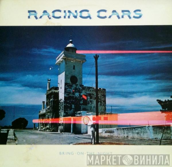 Racing Cars - Bring On The Night