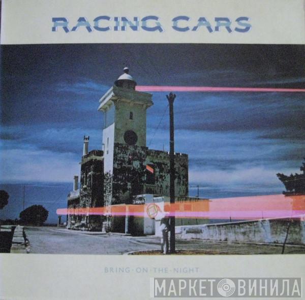 Racing Cars - Bring On The Night