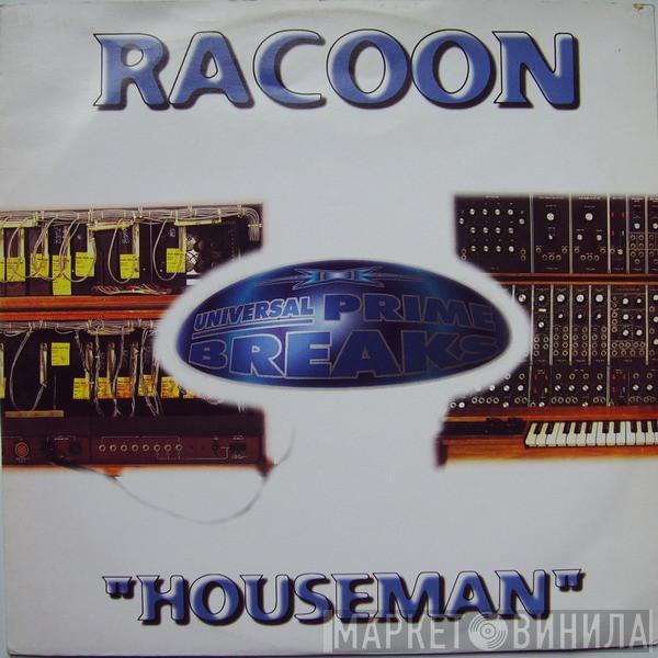 Racoon - Houseman