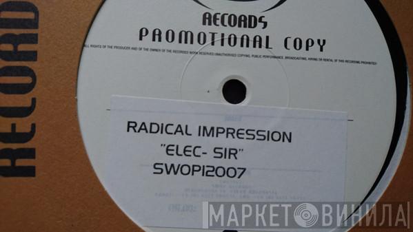 Radical Impression - Elec-Sir
