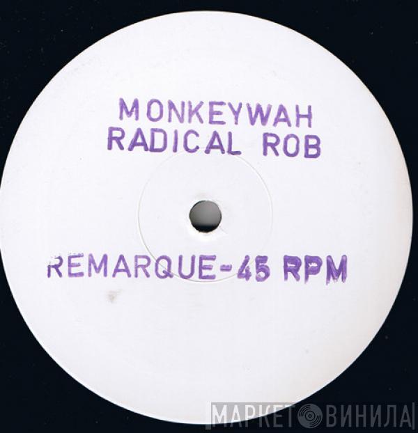  Radical Rob  - Monkeywah