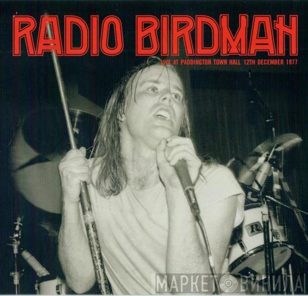  Radio Birdman  - Live At Paddington Town Hall 12th December 1977