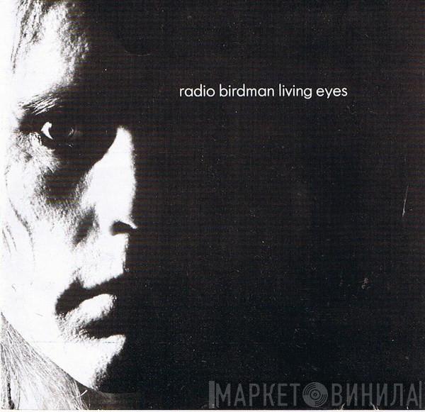  Radio Birdman  - Living Eyes