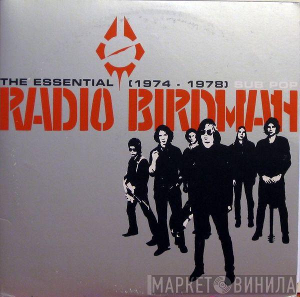  Radio Birdman  - The Essential Radio Birdman (1974 - 1978)