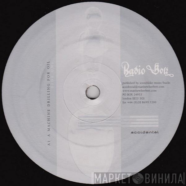 Radio Boy - A Machine Drilling For Oil