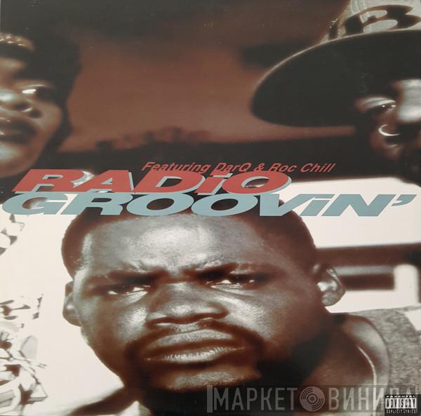 Radio , DarQ, Roc Chill - Groovin'