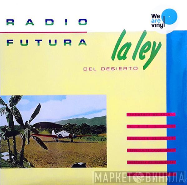  Radio Futura  - La Ley Del Desierto / La Ley Del Mar