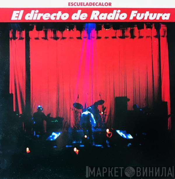 Radio Futura - El Directo De Radio Futura • Escueladecalor