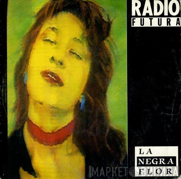 Radio Futura - La Negra Flor