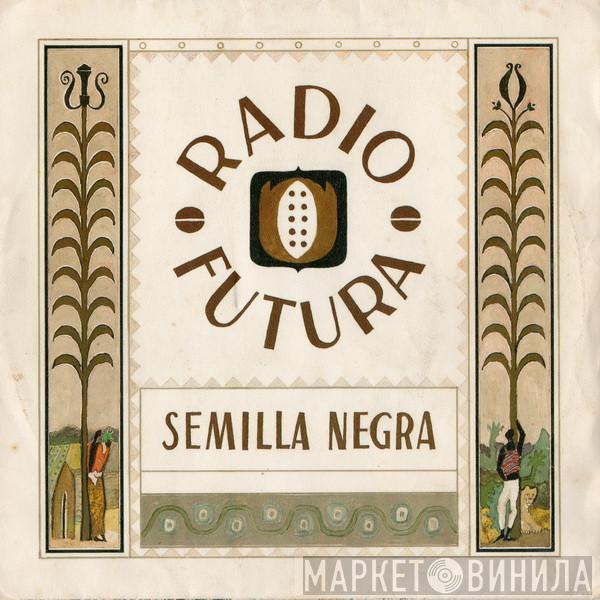 Radio Futura - Semilla Negra