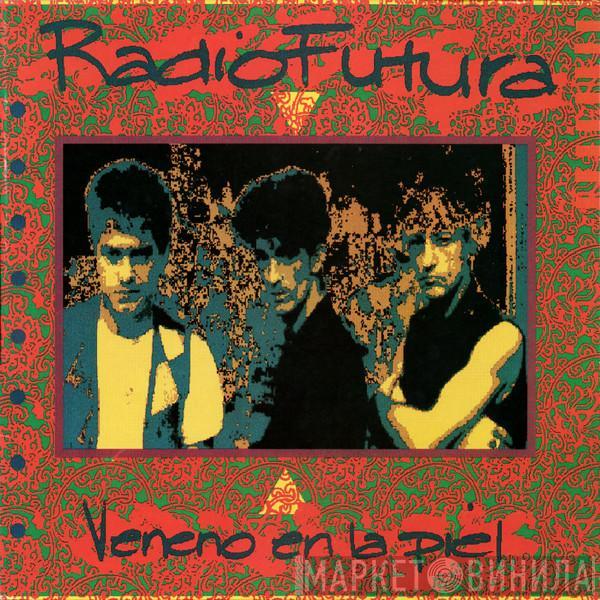 Radio Futura - Veneno En La Piel