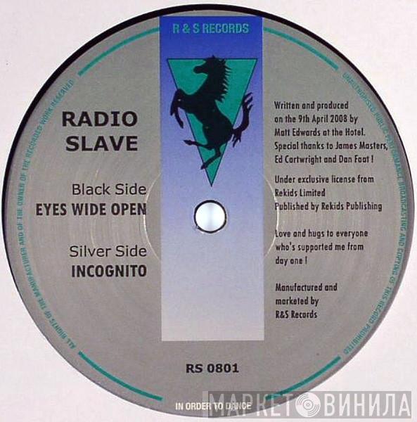Radio Slave - Eyes Wide Open / Incognito