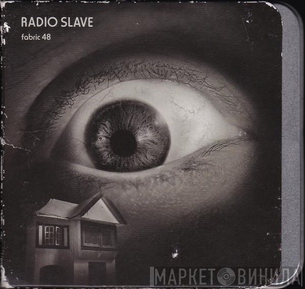 Radio Slave - Fabric 48