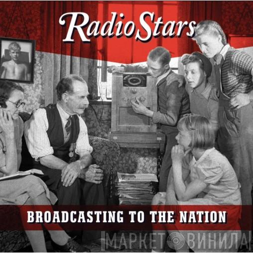 Radio Stars - Broadcasting To The Nation
