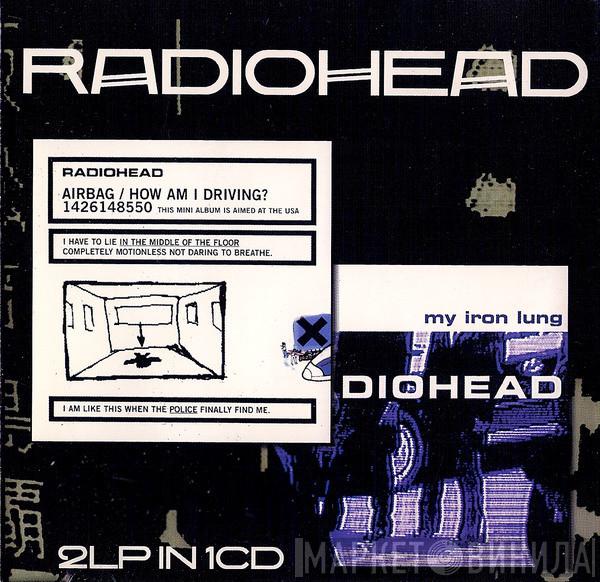  Radiohead  - Airbag / How Am I Driving? • My Iron Lung