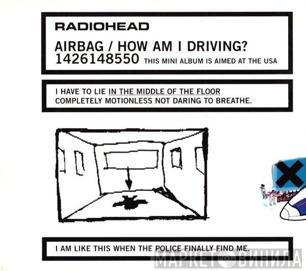 Radiohead - Airbag / How Am I Driving?