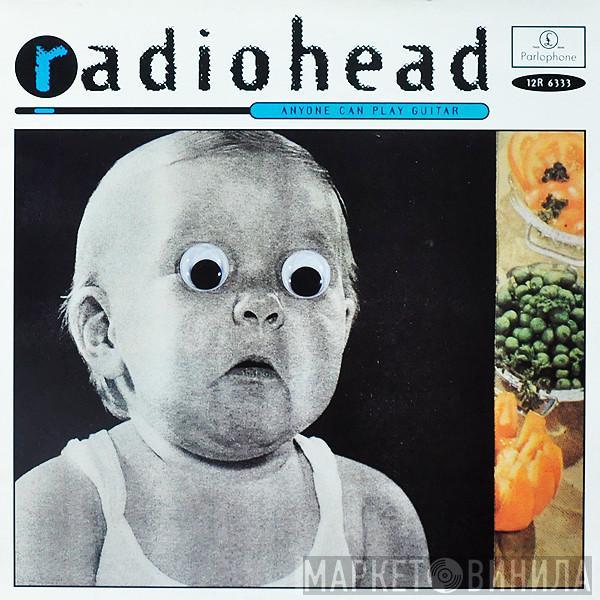  Radiohead  - Anyone Can Play Guitar