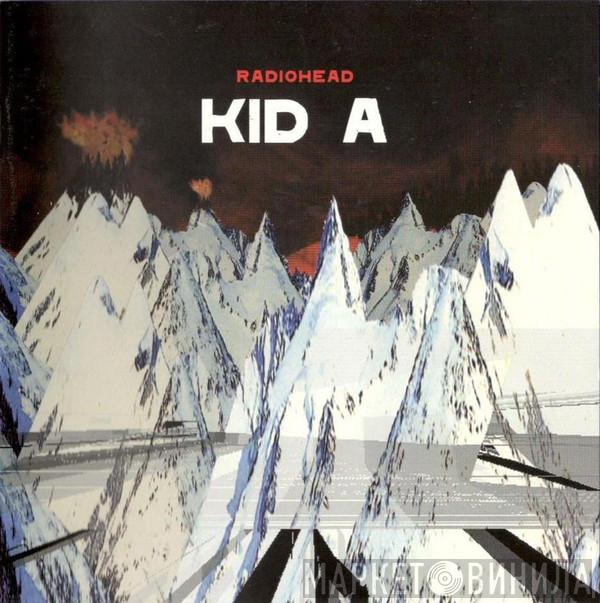  Radiohead  - Kid A
