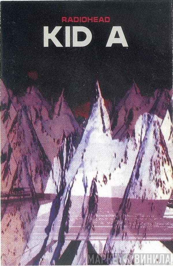  Radiohead  - Kid A