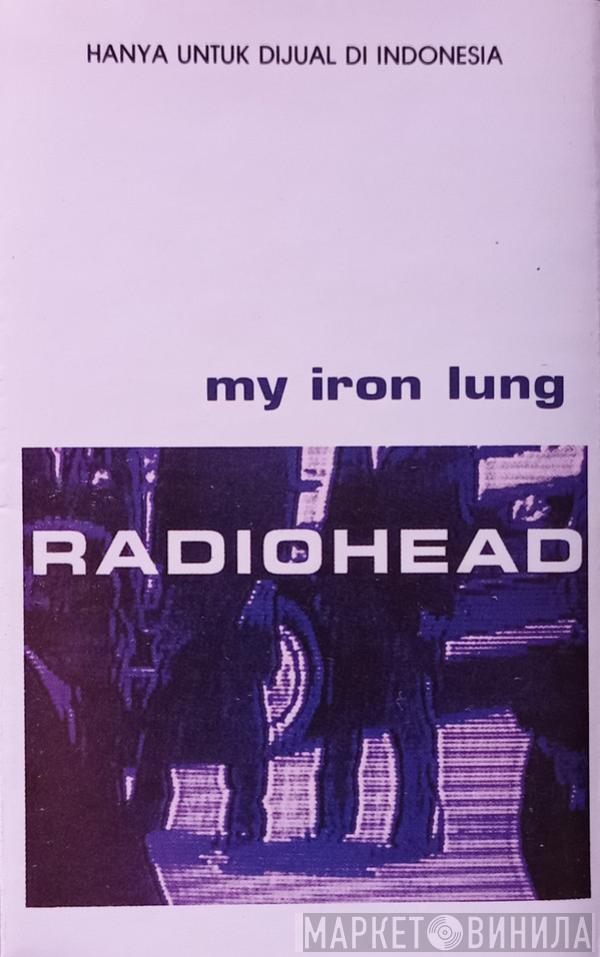  Radiohead  - My Iron Lung