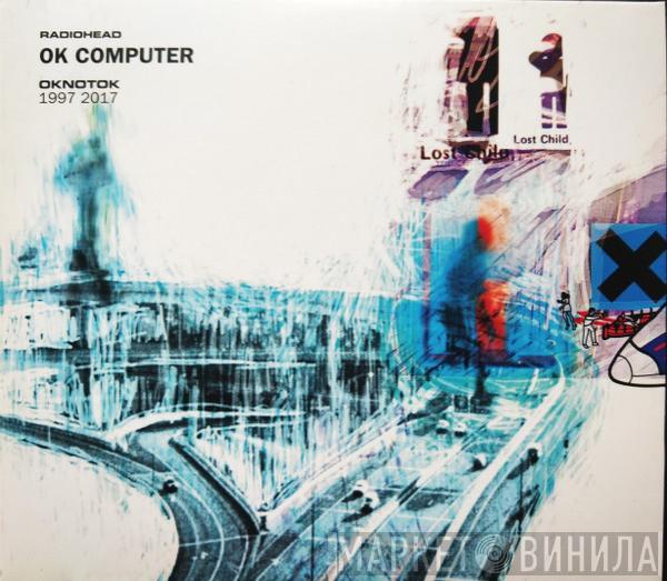  Radiohead  - OK Computer OKNOTOK 1997 2017