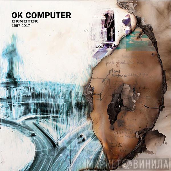  Radiohead  - OK Computer OKNOTOK 1997 2017