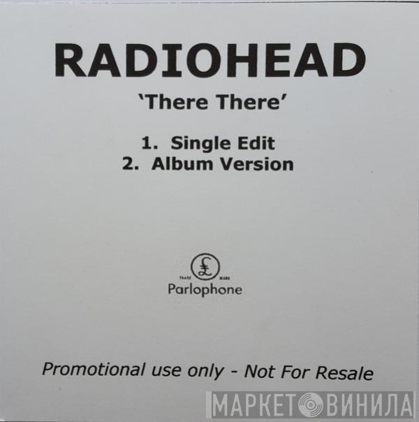  Radiohead  - There There