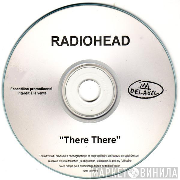  Radiohead  - There There