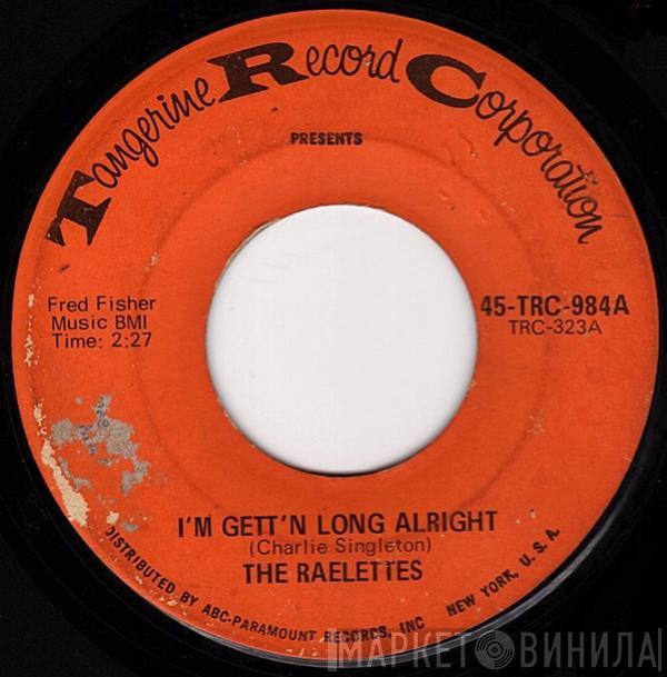 Raelets - I'm Gett'n Long Alright / All I Need Is His Love